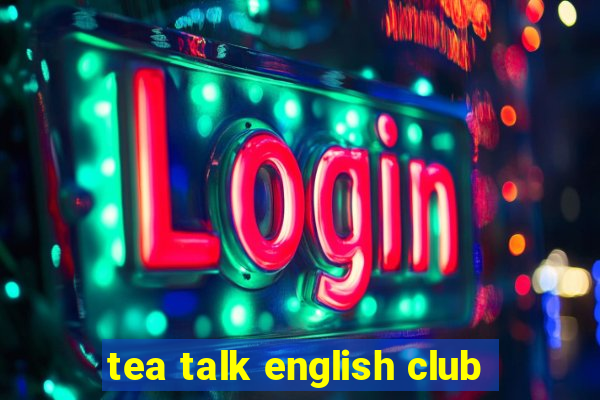 tea talk english club