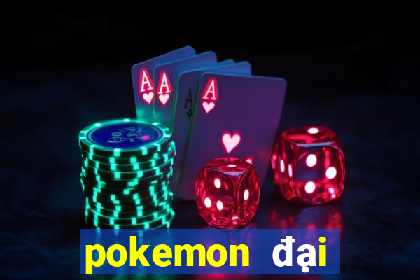 pokemon đại chiến 100