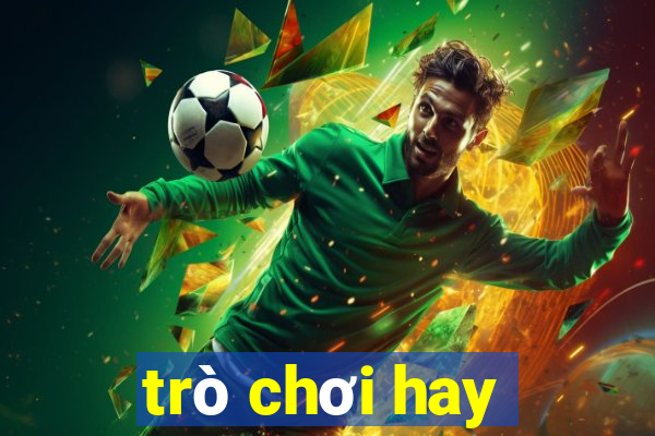 trò chơi hay