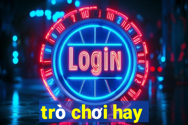 trò chơi hay