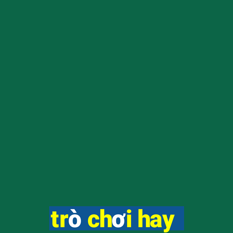 trò chơi hay