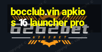 bocclub.vin apkios 16 launcher pro