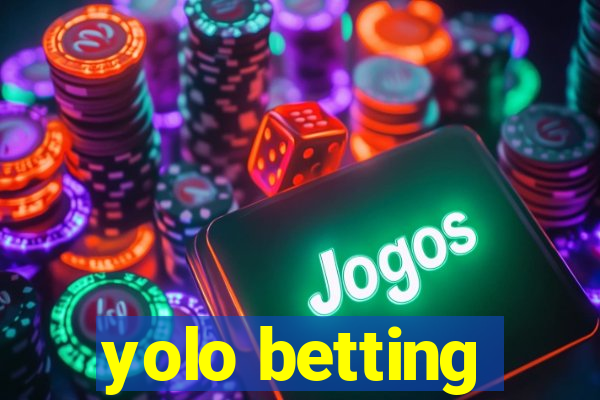 yolo betting