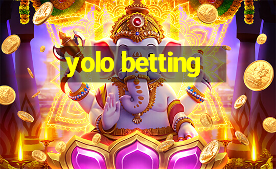 yolo betting