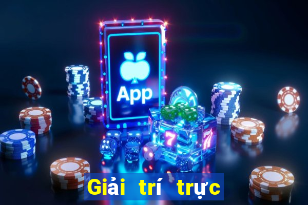 Giải trí trực tuyến 24 giờ