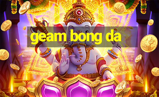 geam bong da