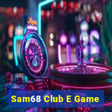 Sam68 Club E Game