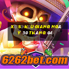 xổ số hậu giang ngày 30 tháng 04