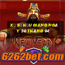 xổ số hậu giang ngày 30 tháng 04