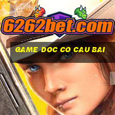 game doc co cau bai