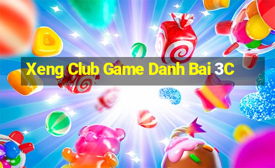 Xeng Club Game Danh Bai 3C