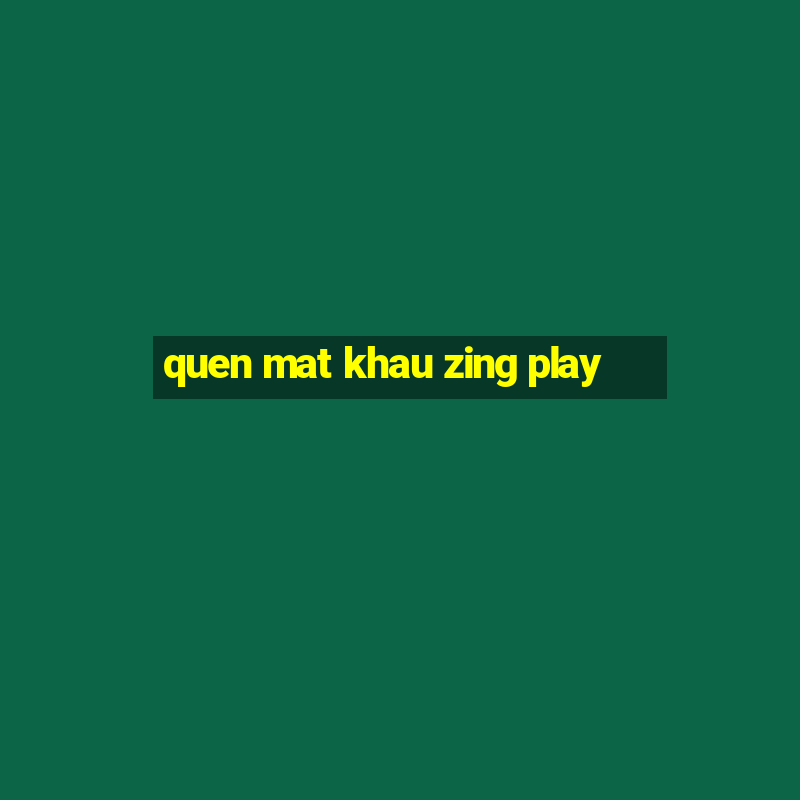 quen mat khau zing play