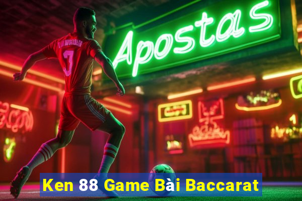 Ken 88 Game Bài Baccarat