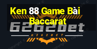 Ken 88 Game Bài Baccarat