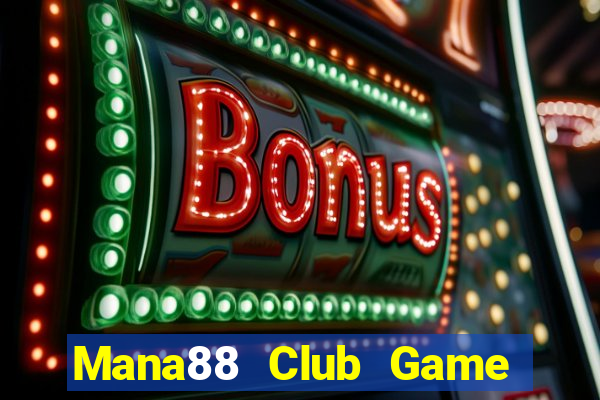 Mana88 Club Game Bài Khuyến Mãi