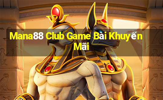 Mana88 Club Game Bài Khuyến Mãi