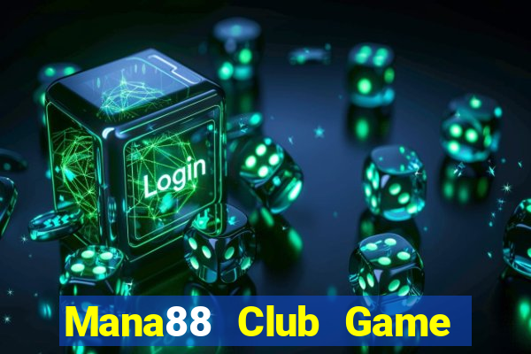 Mana88 Club Game Bài Khuyến Mãi