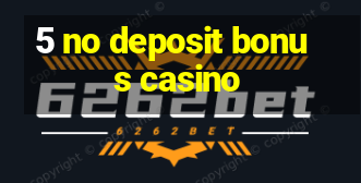 5 no deposit bonus casino