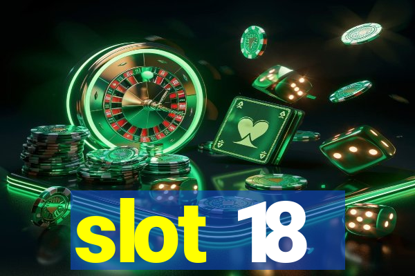 slot 18