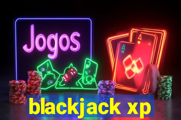 blackjack xp