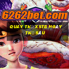 Quay thử XSTB ngày thứ sáu