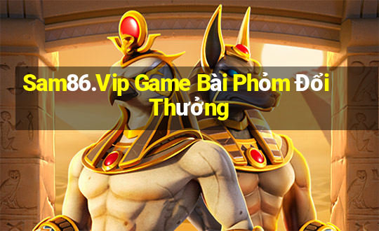 Sam86.Vip Game Bài Phỏm Đổi Thưởng