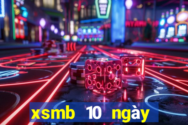 xsmb 10 ngày gần đây