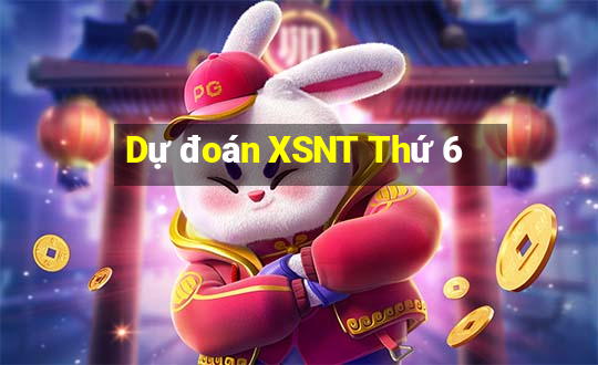 Dự đoán XSNT Thứ 6