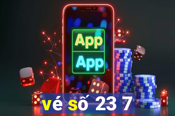 vé số 23 7