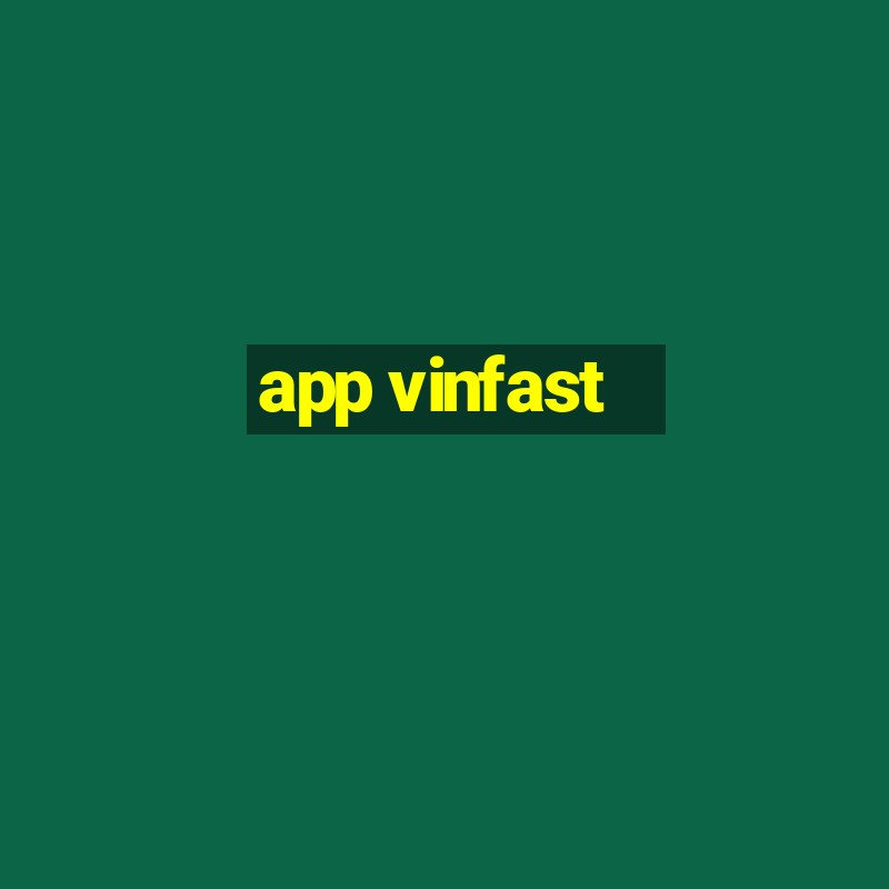 app vinfast