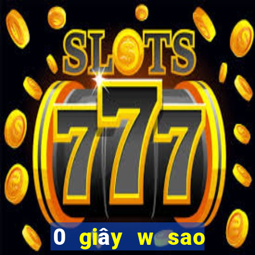 0 giây w sao game bài tải về