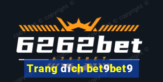 Trang đích bet9bet9