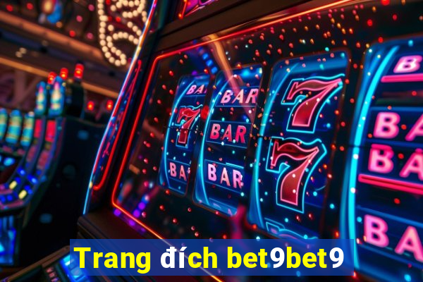 Trang đích bet9bet9