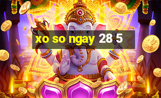 xo so ngay 28 5