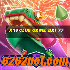 X10 Club Game Bài 77