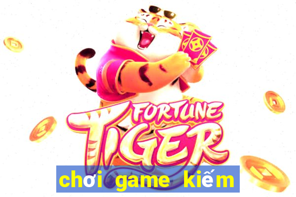 chơi game kiếm tiền ảo