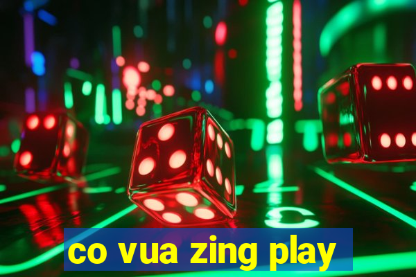 co vua zing play