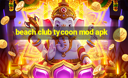 beach club tycoon mod apk