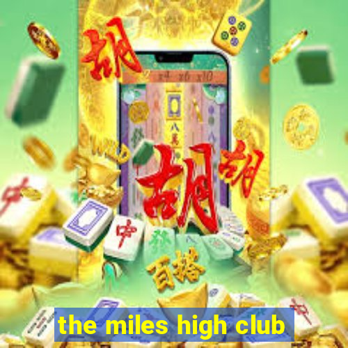 the miles high club