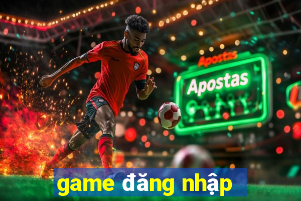 game dang nhap