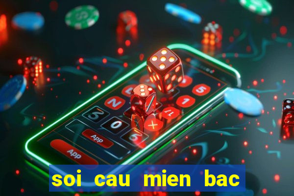 soi cau mien bac lat lien tuc