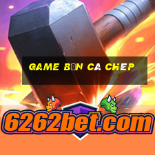 game bắn cá chép