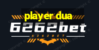 player dua