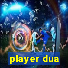 player dua