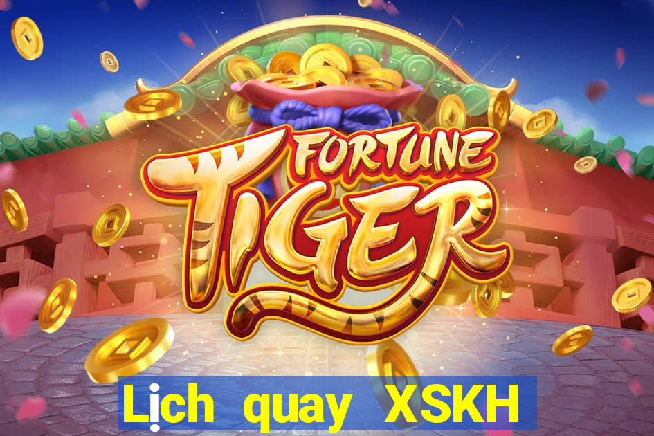 Lịch quay XSKH ngày 24