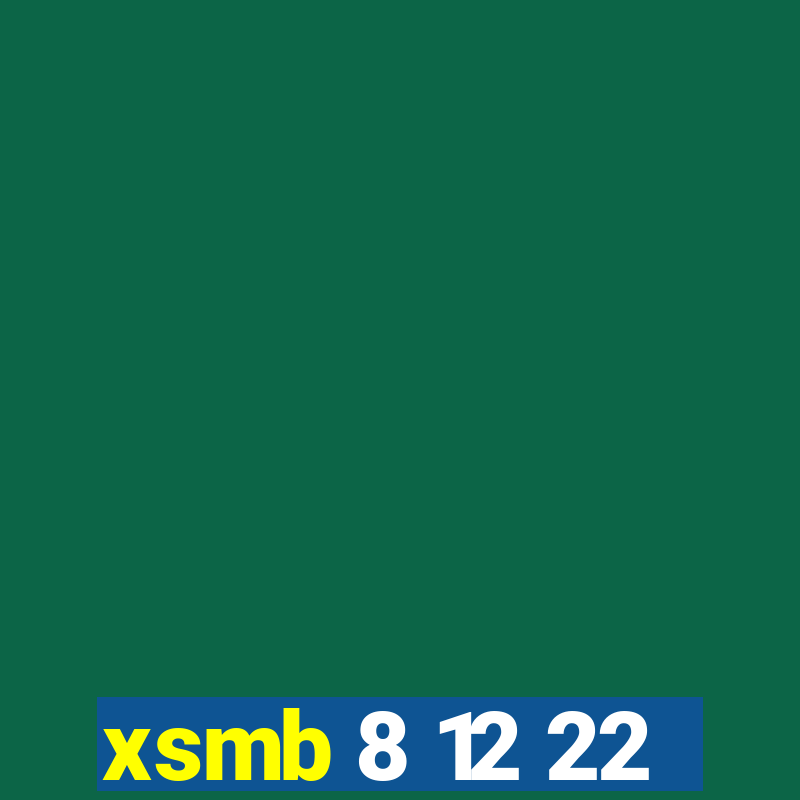 xsmb 8 12 22