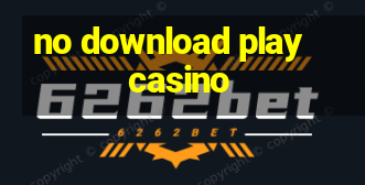 no download play casino