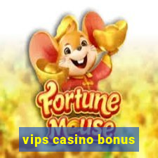 vips casino bonus