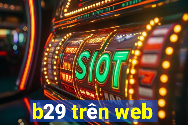 b29 trên web