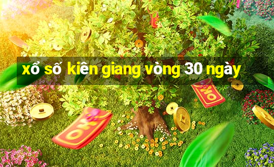 xổ số kiên giang vòng 30 ngày